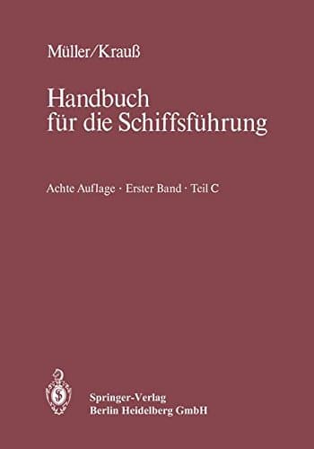 Navigation: Teil C: Funkpeilwesen, Hyperbelnavigation, Radar, integrierte Navigation, Physik, Datenverarbeitung: 1 / C (Handbuch für die Schiffsführung)