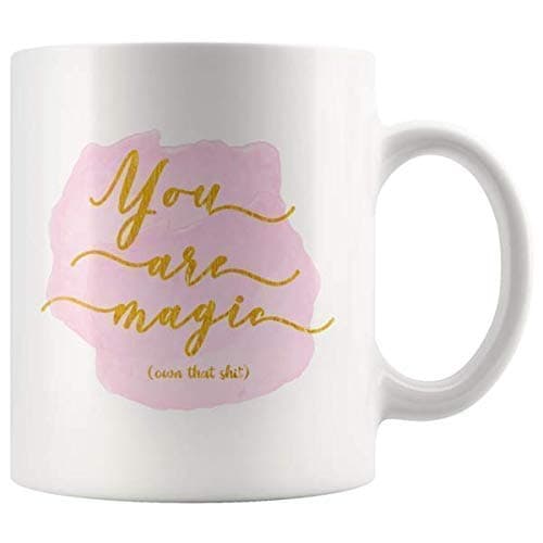 Badass Coffee Mug for Women - You Are Magic Own that Shit - Rose Pink Gold and White Coffee Mug - Pretty Cup - Woman's Birthday, Christmas and Hanukkah