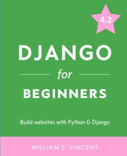 Django for Beginners: Build Websites with Python and