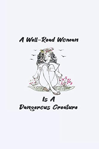 A Well-Read Woman Is A Dangerous Creature: Reading Journal: Book Review Journal 120 Pages ''6''x9'' , Notebook For Book Lovers Place For Quotes, Journal for reading lovers, lovery trending librarian Paperback – 26 Jun. 2020