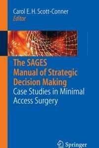 SAGES Manual of Strategic Decision Making: Case Studies in Minimal Access Surgery