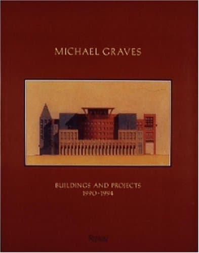Michael Graves: Buildings and Projects 1990-1994