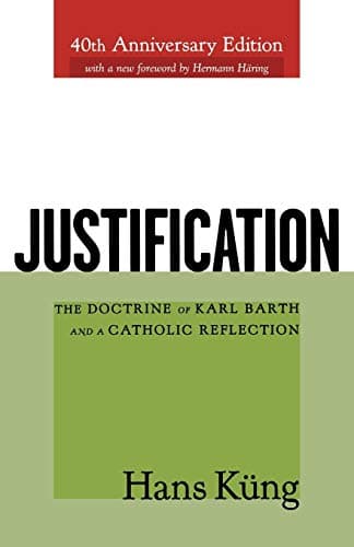 Justification: The Doctrine of Karl Barth and a Catholic Reflection