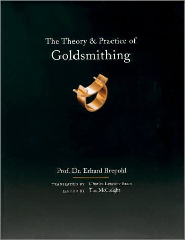 Theory and Practice of Goldsmithing Hardcover – October 11, 2001