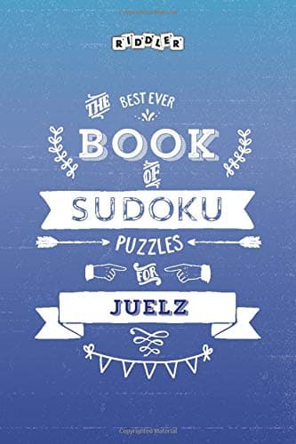 The Best Ever Book of Sudoku Puzzles for Juelz