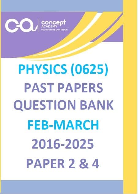 CAMBRIDGE IGCSE PHYSICS (0625) PAST PAPERS QUESTION BOOK PAPER 2,4 & 6 OCT-NOV, MAY-JUNE & FEB-MARCH.(SET OF FIVE BOOKS)