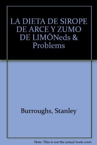 LA DIETA DE SIROPE DE ARCE Y ZUMO DE LIMÓNeds & Problems