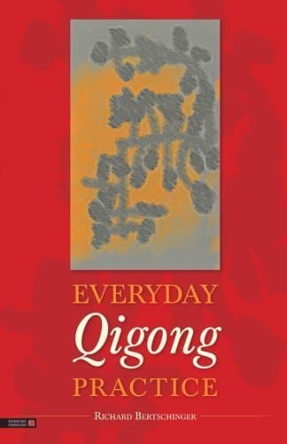 Everyday Qigong Practice by Richard Bertschinger (2012-11-15)