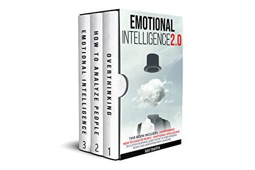 Emotional Intelligence 2.0: This Book Includes: How to Analyze People, Emotional Intelligence, Overthinking: Declutter your Mind, Learn the Art of Speed Reading People and Understand Body Language Kindle Edition