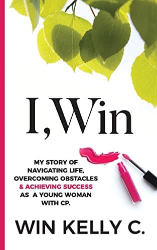 I,Win: Hope and Life my journey as a disabled woman living in a non-disabled world (bio) Paperback – October 21, 2012