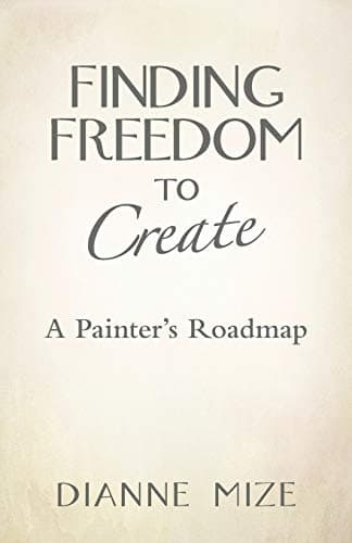 Finding Freedom to Create: A Painter's Roadmap