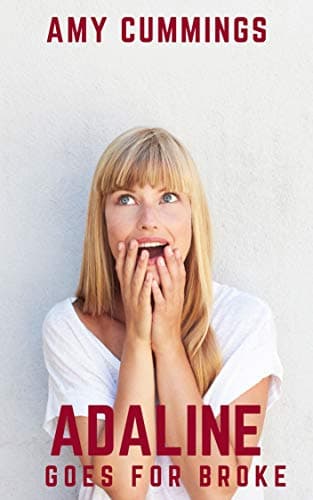 Adaline Goes For Broke: A Fast Moving, InstaLove, DDlg, Age Play Romance