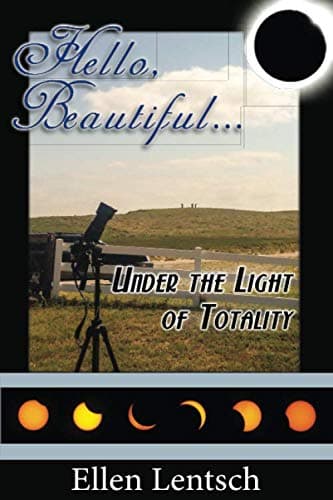 Hello, Beautiful...: Under the Light of Totality