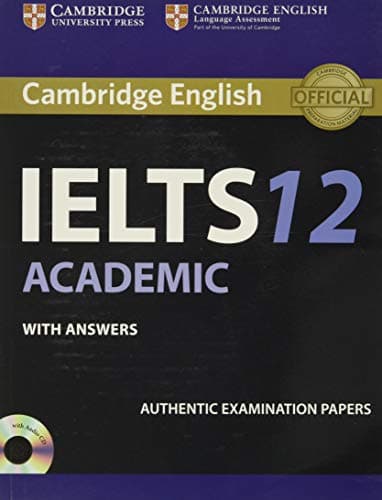 Cambridge Ielts 12 Academic Student's Book With Answers: Authentic Examination Papers (Ielts Practice Tests)