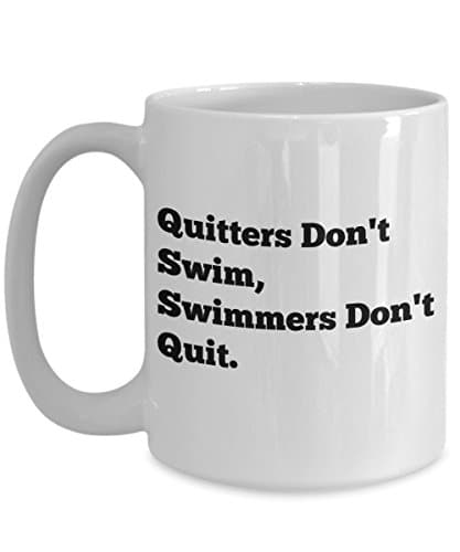 Swimming Pool Mug-Coach Coffee Mugs-Quitters Don't Swim, Swimmers Don't Quit-Swim Tea Cup Perfect Novelty Gift Ideas For Girls and Boys. (15oz)