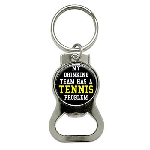 GRAPHICS & MORE My Drinking Team HAS A Tennis Problem - Bottle Cap Opener Keychain Ring