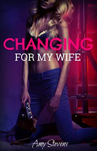 CHANGING FOR MY WIFE: Feminized for a Good Cause - First Time Crossdressing