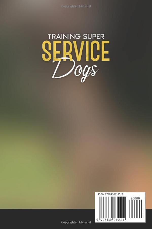 Training Super Service Dogs: How To Train The Most Supportive Service Dog And Companion Volumes 1 & 2