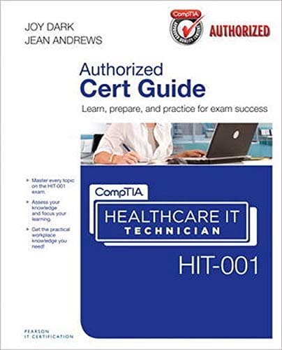 CompTIA Healthcare IT Technician HIT-001 Authorized Cert Guide Har/Psc/CD Edition