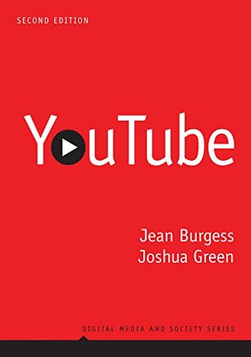 YouTube: Online Video and Participatory Culture (Digital Media and Society Book 4)