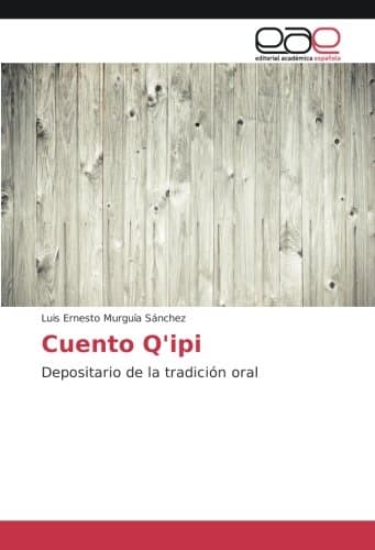 Cuento Q'ipi: Depositario de la tradición oral (Spanish Edition)