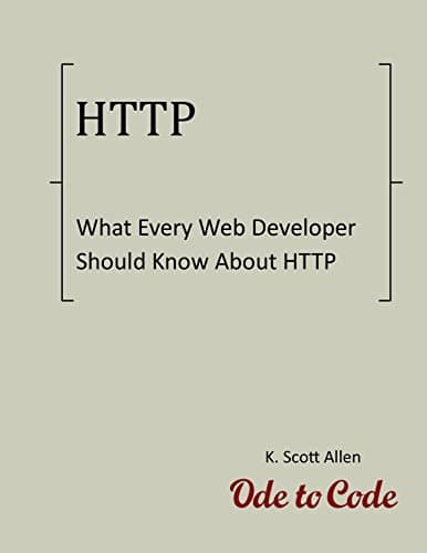 What Every Web Developer Should Know About HTTP (OdeToCode Programming Series Book 1) Kindle Edition
