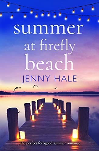 Summer at Firefly Beach: The perfect feel good summer romance Kindle Edition