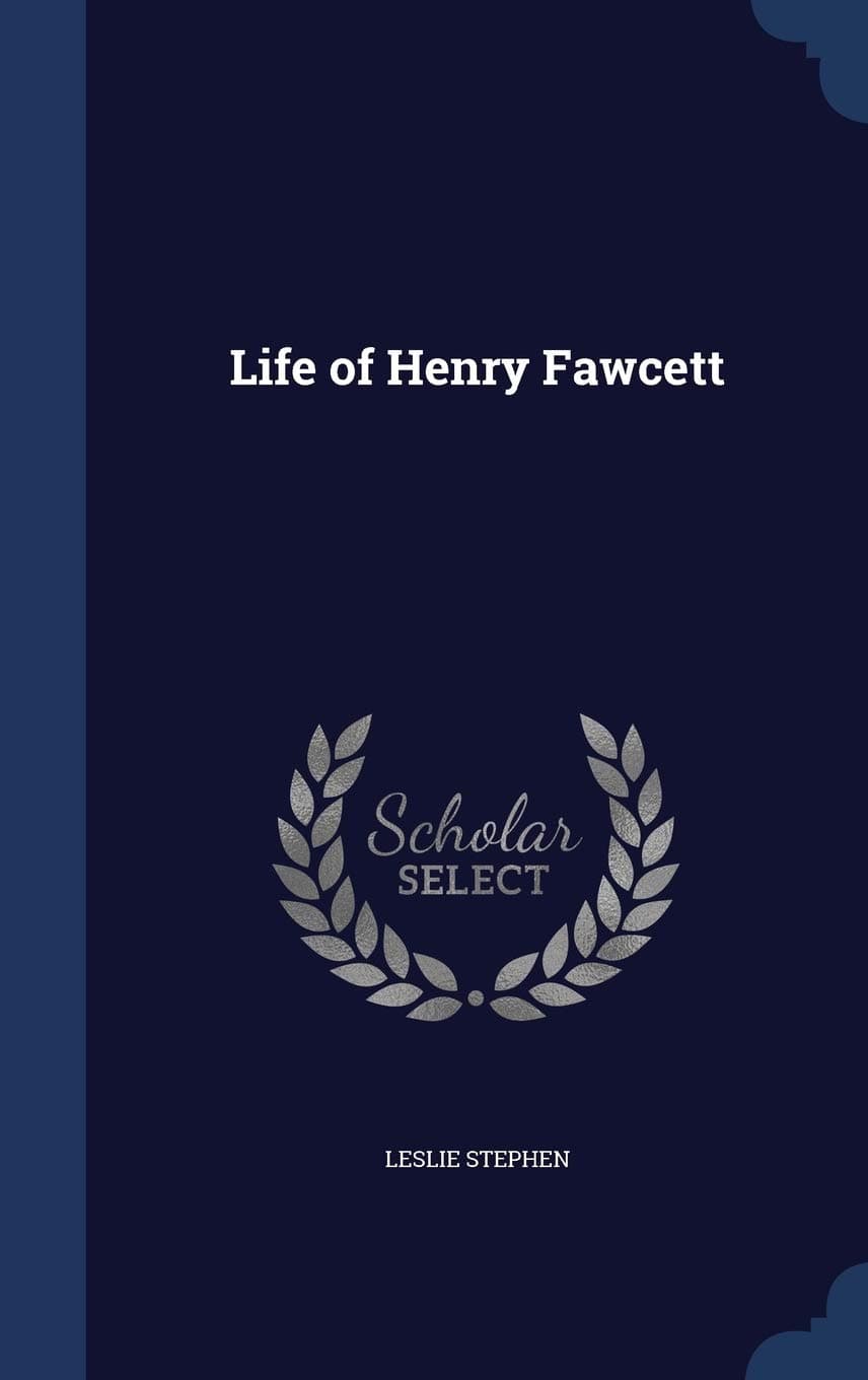 Life of Henry Fawcett