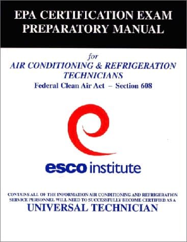 Epa Certification Exam Preparatory Manual for Air Conditioning & Refrigeration Technicians: Federal Clean Air Act Section 608 5th Edition