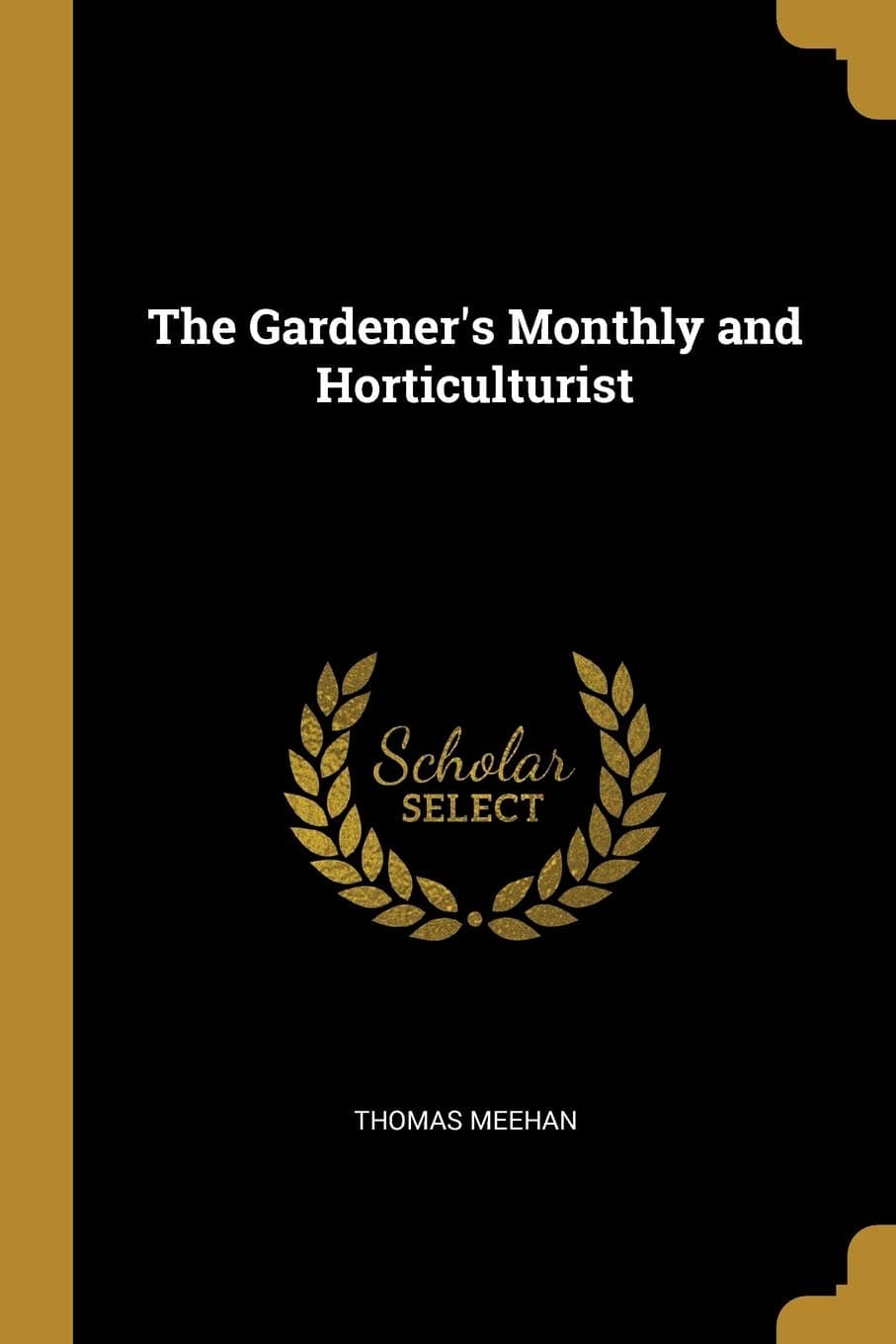 The Gardener's Monthly and Horticulturist