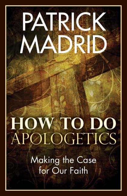 How to Do Apologetics: Making the Case for Our Faith Paperback – July 20, 2016