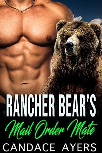 Rancher Bear's Mail Order Mate: Shifter Romance (Rancher Bears Series Book 2)