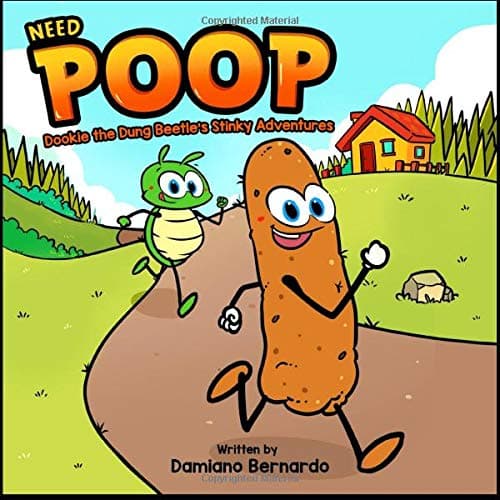 Need Poop (Dookie The Dung Beetle's Stinky Adventures)