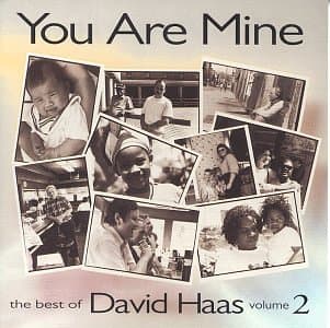 You Are Mine: Best Of David Haas, Vol. 2