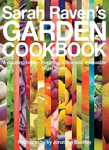 Sarah Raven's Garden Cookbook Hardcover – 4 Jun. 2007