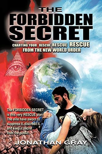 The Forbidden Secret: How To Survive What The Elite Have Planned For You