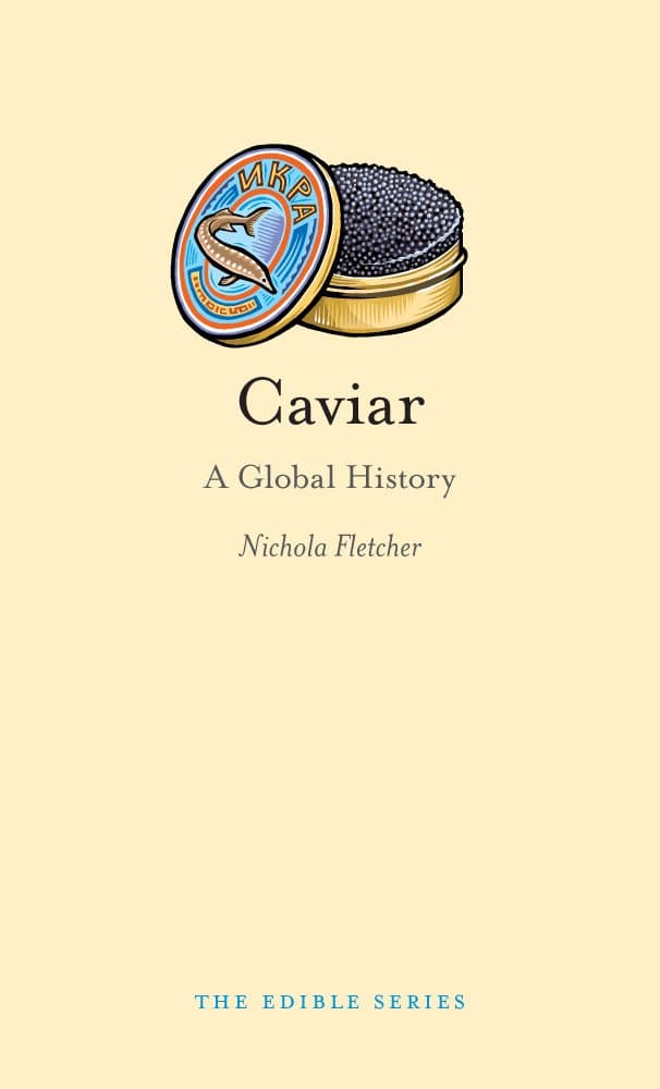 Caviar: A Global History (Edible)