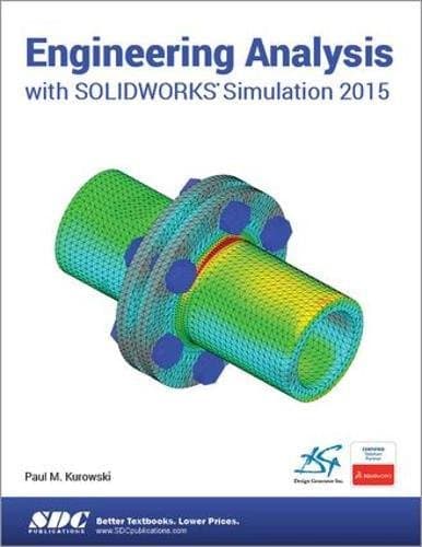Engineering Analysis with SOLIDWORKS Simulation 2015