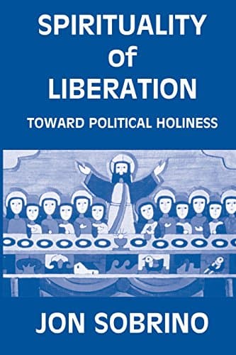 Spirituality of Liberation (English and Spanish Edition): Toward Political Holiness Paperback – June 14, 1988