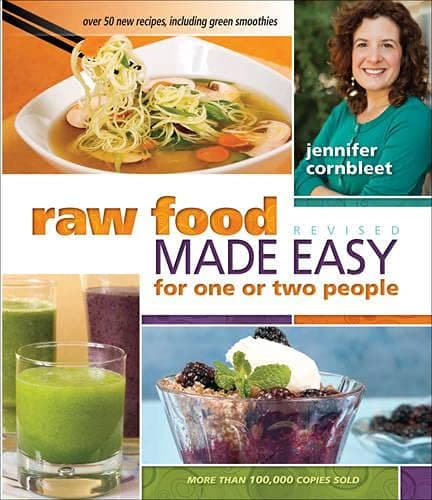 Raw Food Made Easy for 1 or 2 People: Second Edition, 2020