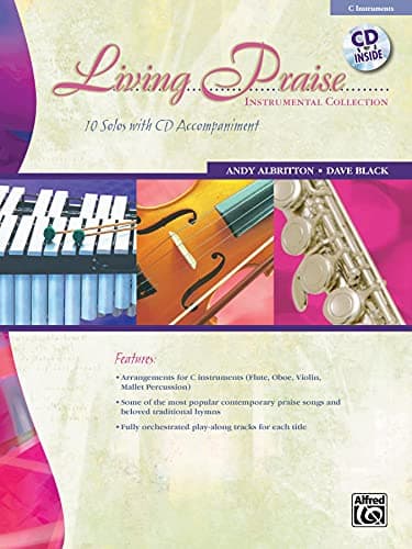 Living Praise Instrumental Collection: C Instruments (Flute, Oboe, Violin, Mallet Percussion) , Book & CD Paperback – August 1, 2009