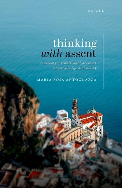 Thinking With Assent: Renewing a Traditional Account of Knowledge and Belief