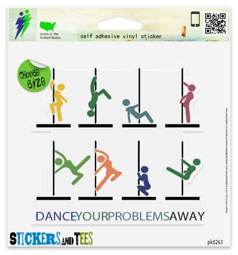Dance Your Problems Away Stripper Strip Club Dancer Adult Car Sticker Indoor Outdoor 5" x 4"