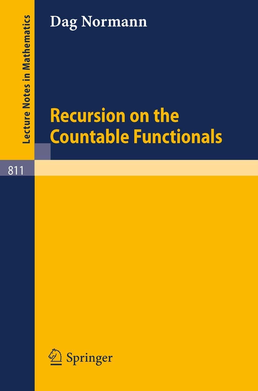 Recursion on the Countable Functionals: 811 (Lecture Notes in Mathematics, 811)