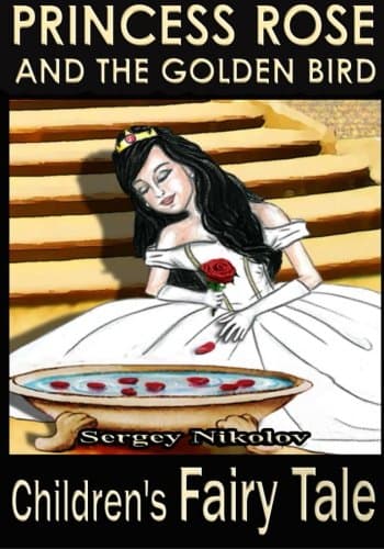 Princess Rose and the Golden Bird