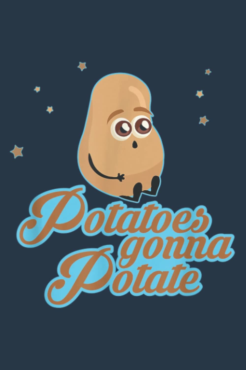 Potatoes gonna Potate funny and cute little Potato: Premium matte cover design, 116 Pages, Size 6 x 9in