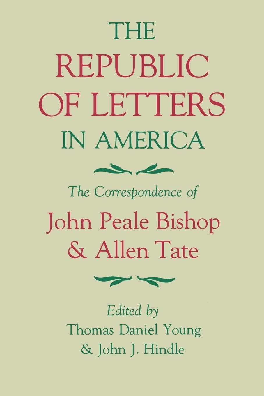 The Republic of Letters in America: The Correspondence of John Peale Bishop and Allen Tate Paperback – Illustrated, 15 July 2014