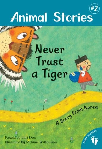 Lari DonNever Trust a Tiger: A Story from Korea (Animal Stories)