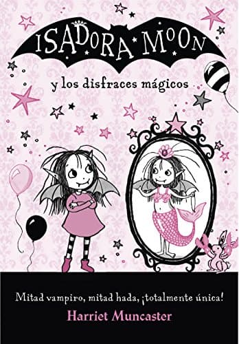 Isadora Moon y los disfraces mágicos (Isadora Moon) (Spanish Edition)
