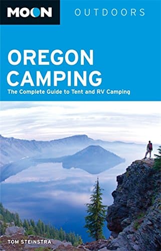 Moon Oregon Camping: The Complete Guide to Tent and RV Camping (Moon Outdoors) Paperback – May 13, 2014
